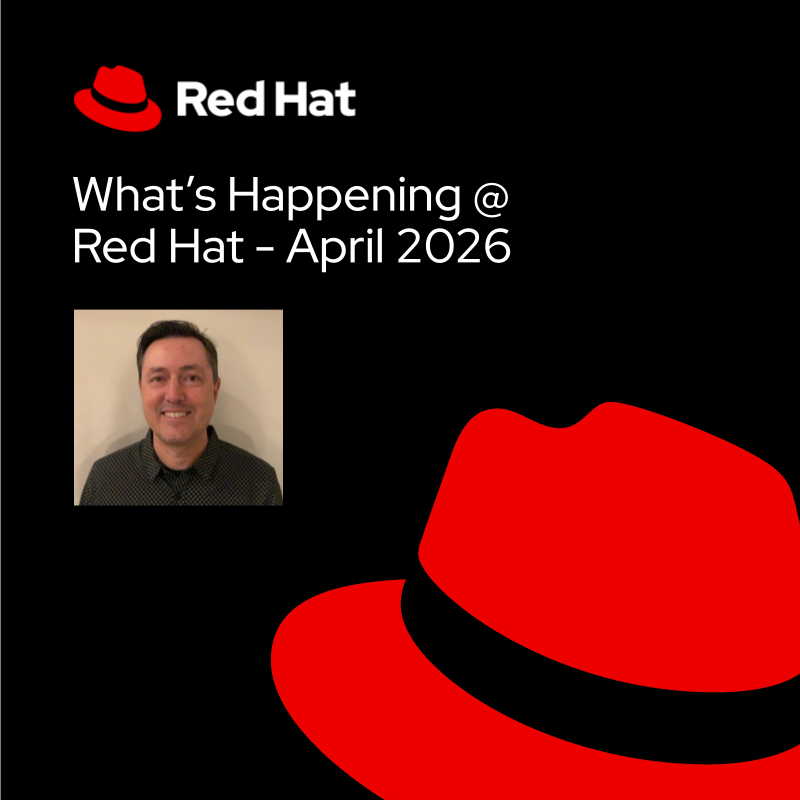 What’s Happening at Red Hat – April 2026
